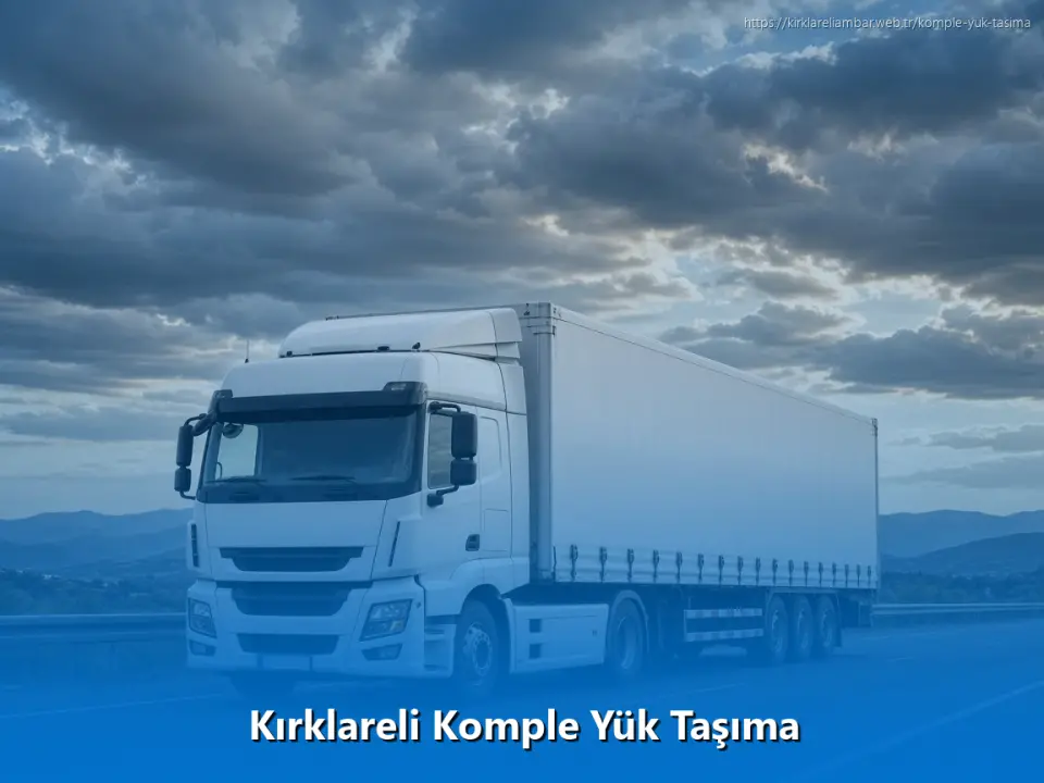 Kırklareli Komple Yük Taşıma
