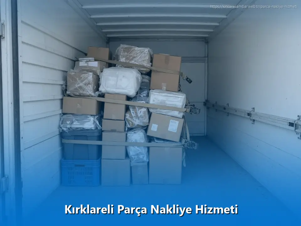 Kırklareli Parça Nakliye Hizmeti