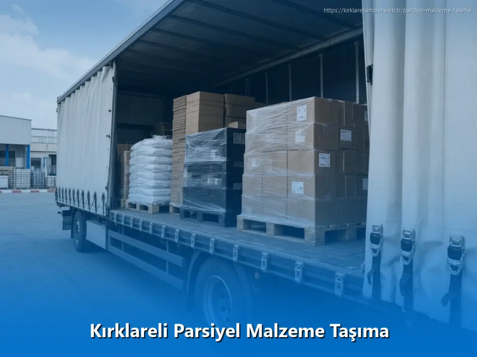 Kırklareli Parsiyel Malzeme Taşıma