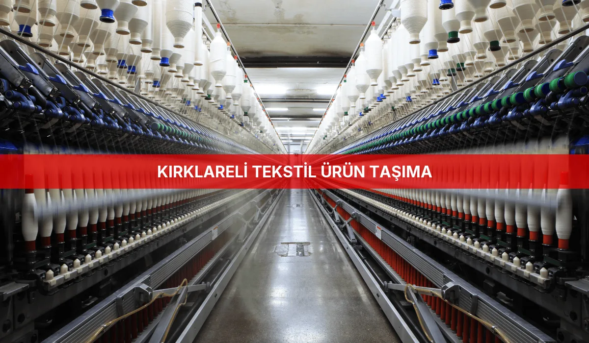Kırklareli Tekstil Ürün Taşıma